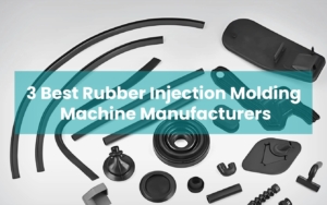 Best Rubber Injection Molding Machine Manufacturers